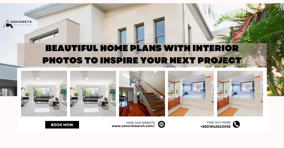 Beautiful Home Plans with Interior Photos to Inspire Your Next Project